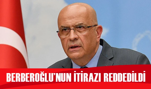 Enis Berberoğlu'nun itirazına ret