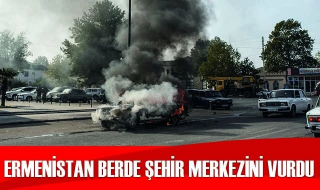 Ermenistan Berde şehir merkezinde sivilleri vurdu