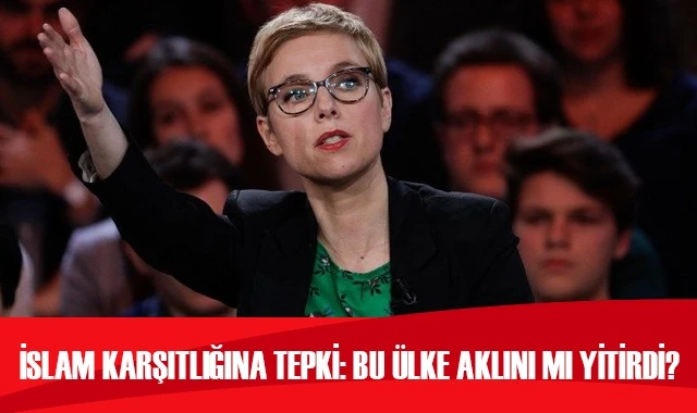 Fransız vekilden İslam karşıtlığına tepki: Bu ülke aklını mı yitirdi?