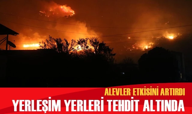 Hatay&#039;daki yangın etkisini artırdı