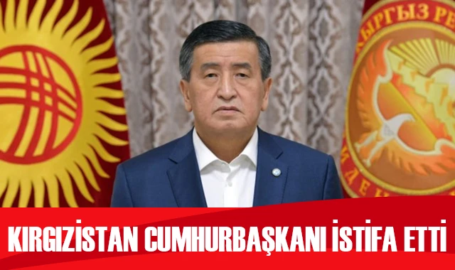 Kırgızistan Cumhurbaşkanı Ceenbekov istifa etti