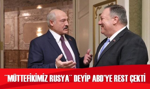 Lukaşenko’dan Pompeo'ya Rusya resti