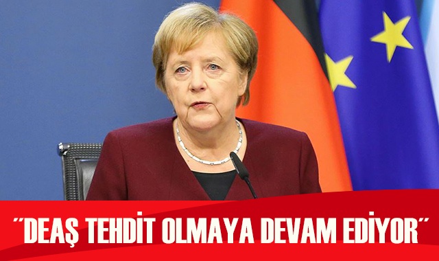 Merkel: DEAŞ tehdit olmaya devam ediyor