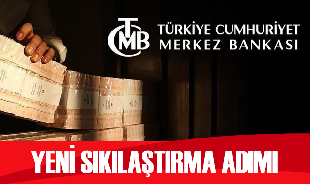 Merkez Bankası&#039;ndan yeni sıkılaştırma adımı geldi