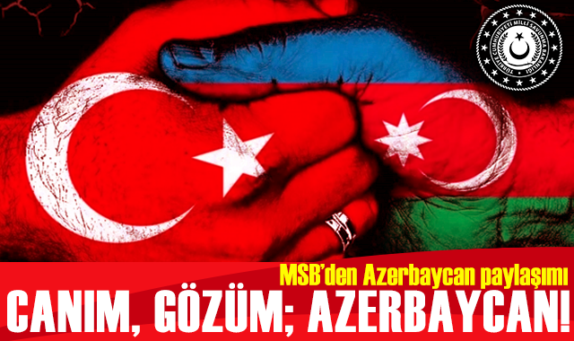 MSB'den Azerbaycan Bağımsızlık Günü paylaşımı