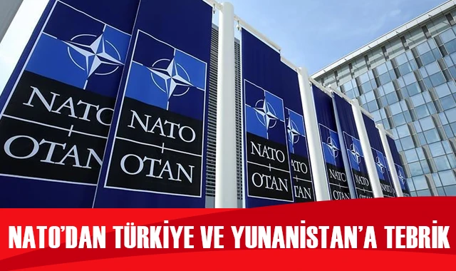 NATO'dan Türkiye ve Yunanistan'a tebrik