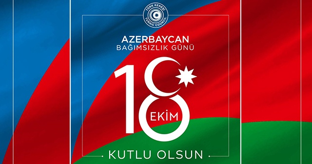 Türk Konseyinden Azerbaycan&#039;ın Bağımsızlık Günü mesajı