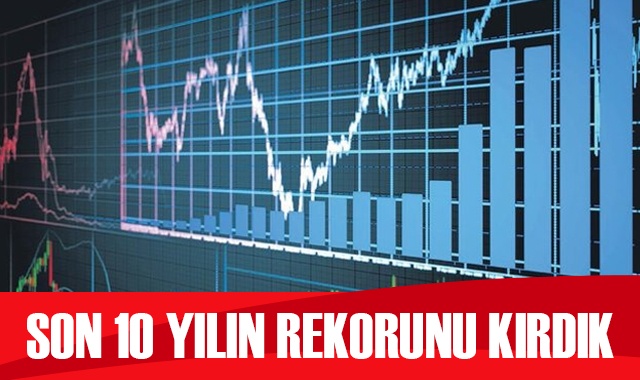 Türkiye için önemli gelişme: Son 10 yılın rekorunu kırdık