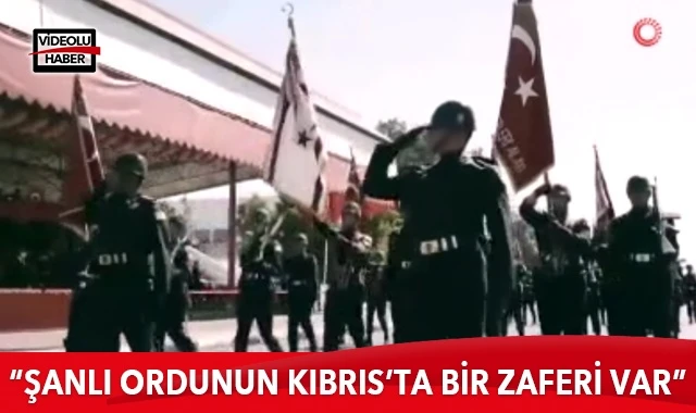"Şanlı ordunun Kıbrıs'ta bir zaferi var"