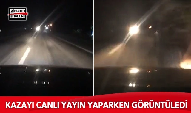 2 kişinin öldüğü kazayı canlı yayın yaparken görüntüledi