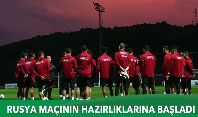 A Milli Takım, Rusya maçının hazırlıklarına başladı