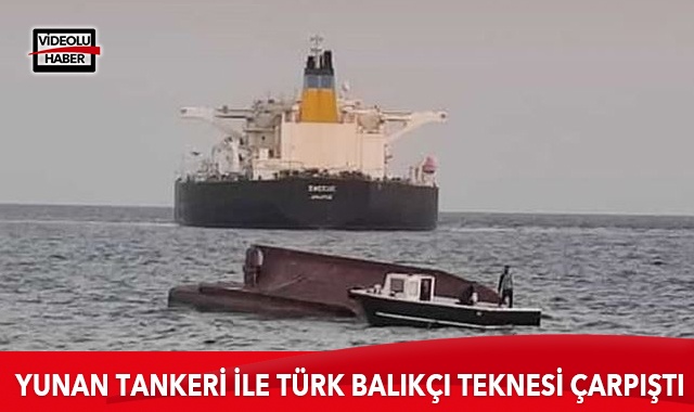 Akdeniz'de Yunan tankeri ile Türk balıkçı teknesi çarpıştı!