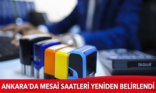 Ankara&#039;da mesai saatleri yeniden belirlendi