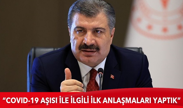 Bakan Koca: “Covıd-19 aşısı ile ilgili ilk anlaşmaları yaptık”