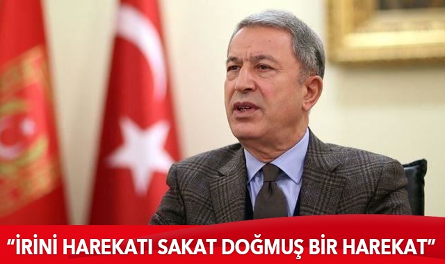 Bakan Akar&#039;dan İrini Harekatı açıklaması