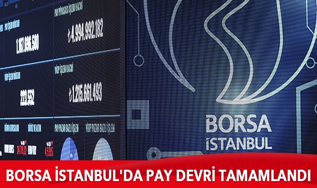 Borsa İstanbul’da pay devri tamamlandı