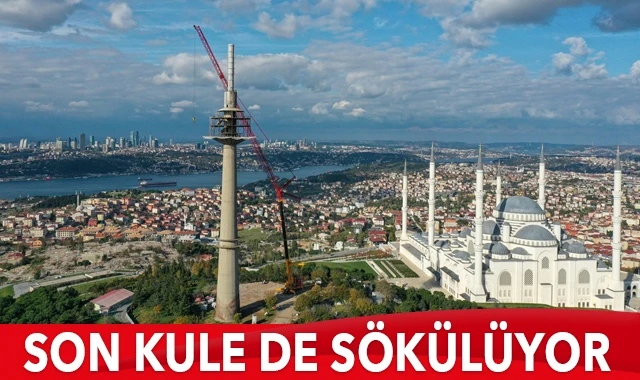 Çamlıca'daki son kule de sökülüyor