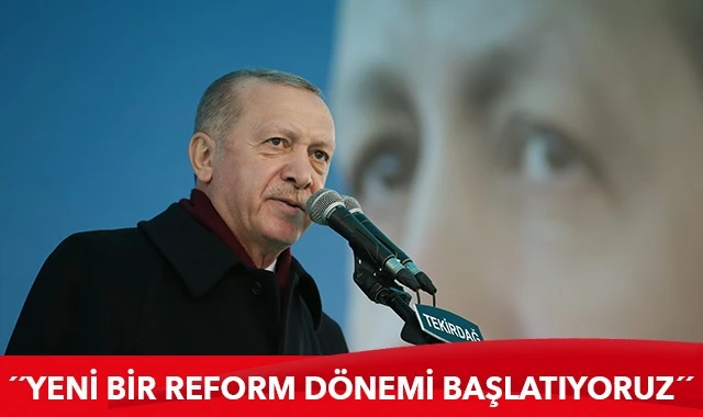 Cumhurbaşkanı Erdoğan: Ekonomide ve hukukta yeni bir reform dönemi başlatıyoruz