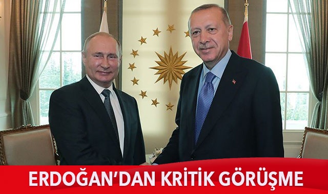 Cumhurbaşkanı Erdoğan, Rusya Devlet Başkanı Putin ile görüştü