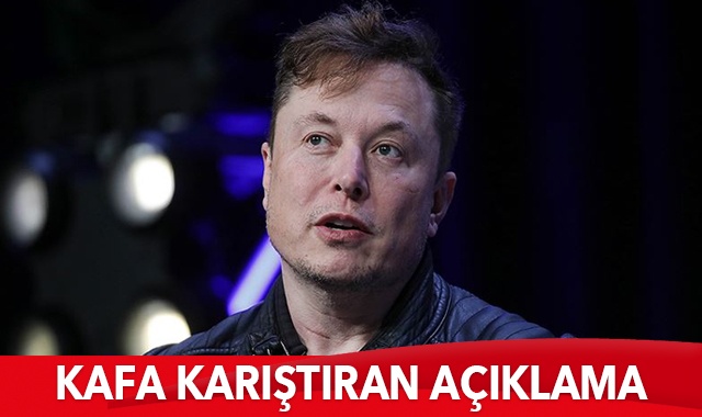 Elon Musk’tan kafa karıştıran açıklama