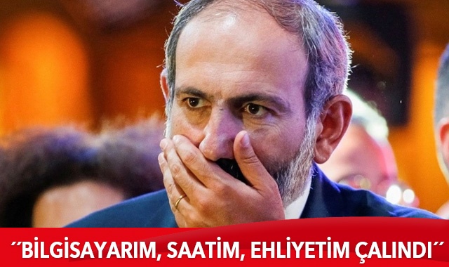 Ermenistan Başbakanı Paşinyan: Bilgisayarım, saatim, ehliyetim çalındı