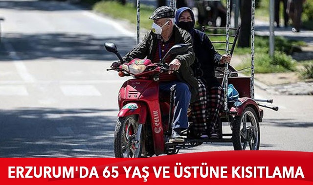 Erzurum&#039;da 65 yaş ve üzerine koronavirüs kısıtlaması