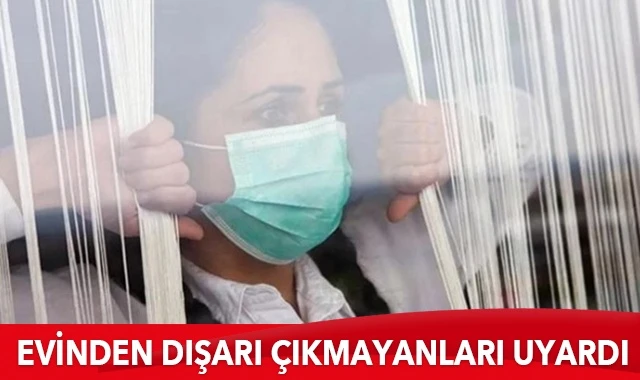 Evinden dışarı çıkmayanlar korona virüsü daha ağır geçiriyor