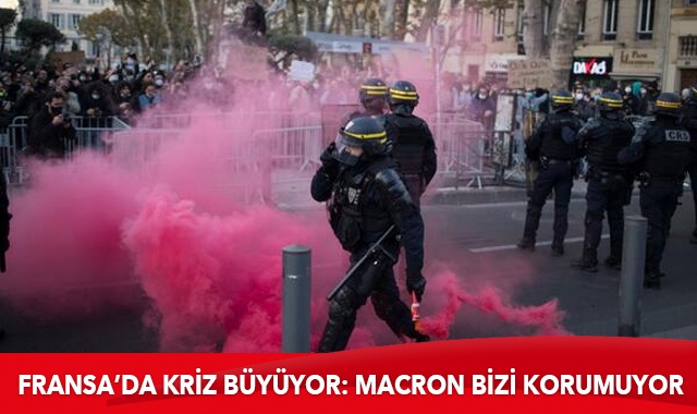 Fransa&#039;da kriz büyüyor: Macron bizi korumuyor