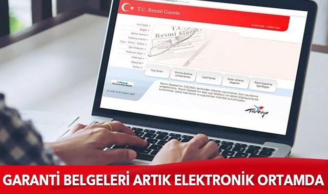 Garanti belgeleri elektronik ortama taşınıyor