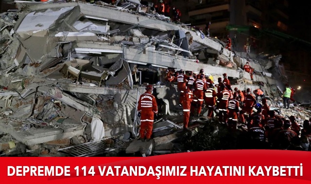İzmir depreminde 114 vatandaşımız hayatını kaybetti