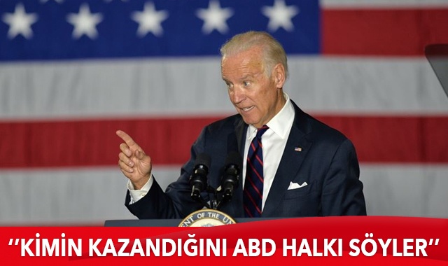 Joe Biden: Seçimi kimin kazandığını ABD halkı söyler