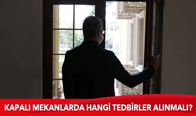 Kapalı mekanlarda artan Covid-19 riskini tedbirlerle azaltmak mümkün