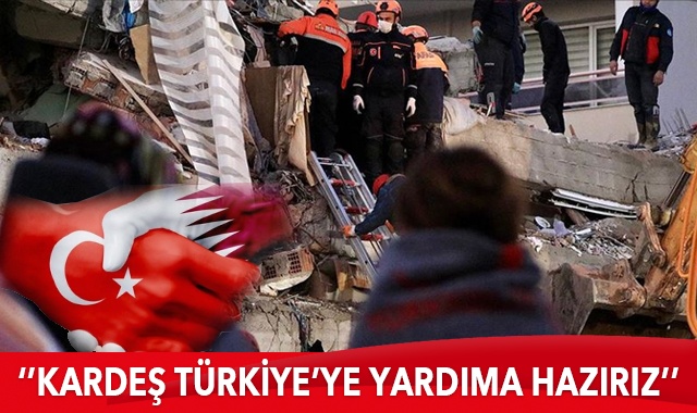 Katar'dan açıklama: Kardeş Türkiye'ye yardıma hazırız