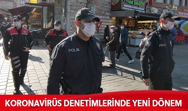 Koronavirüs denetimlerinde yeni dönem