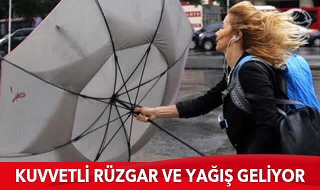 Meteoroloji uyardı: Kuvvetli rüzgar ve yağış geliyor