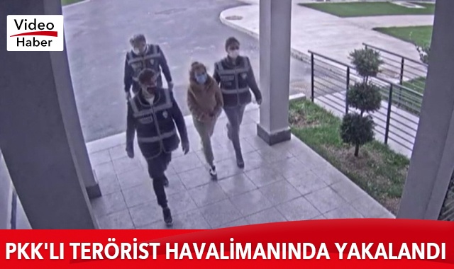 PKK&#039;lı kadın terörist yurt dışına kaçamadan yakalandı