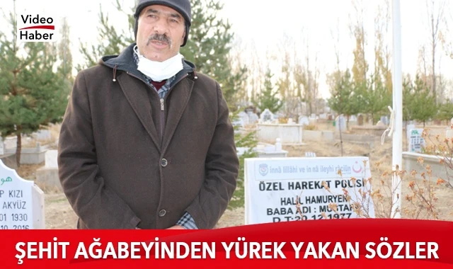 Şehit ağabeyi Hamuryen: “Bu kararı şehit kardeşime haber vermeye geldim”
