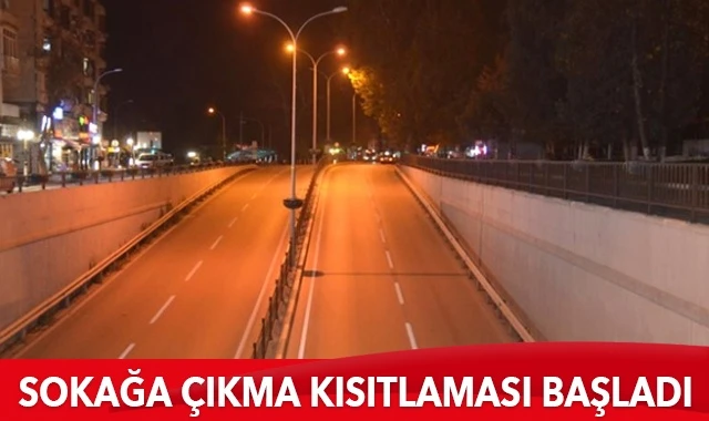 Sokağa çıkma kısıtlaması başladı