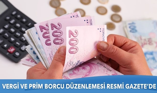 Vergi ve prim borcu düzenlemesi Resmi Gazete&#039;de