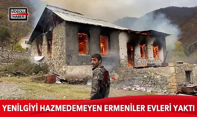 Yenilgiyi hazmedemeyen Ermeniler Kelbecer'de evleri yaktı