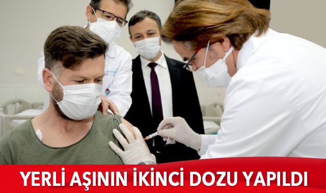 Yerli aşı adayının ikinci dozu yapıldı