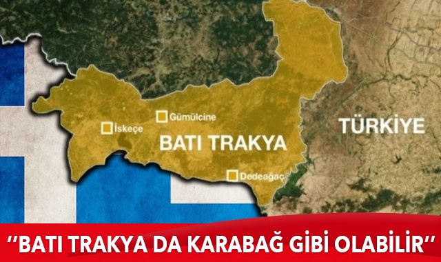 Yunanistan’da büyük endişe! Batı Trakya da Karabağ gibi olabilir