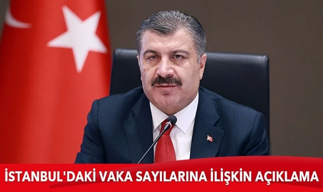 Bakan Koca'dan İstanbul'daki vaka sayılarına ilişkin açıklama