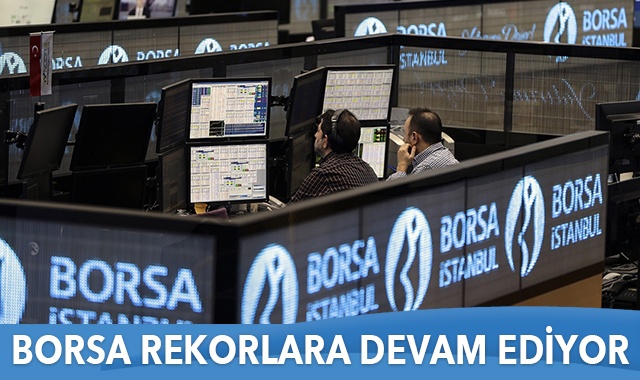 Borsa rekorlara devam ediyor