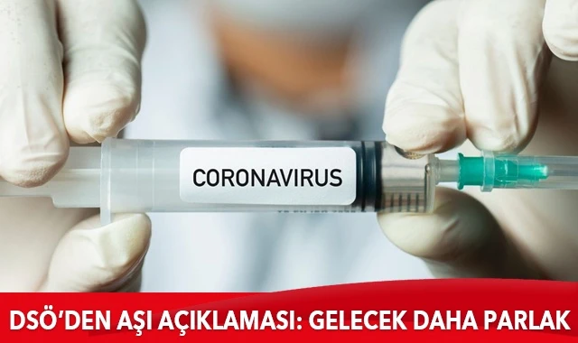 DSÖ'den aşı açıklaması: Gelecek daha parlak görünüyor
