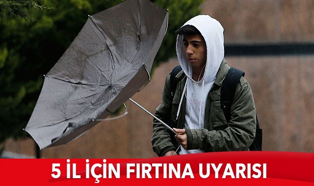 Meteoroloji'den 5 il için kritik uyarı