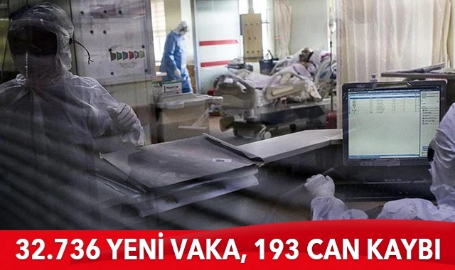 Türkiye’de koronavirüste son durum: 32.736 yeni vaka, 193 can kaybı