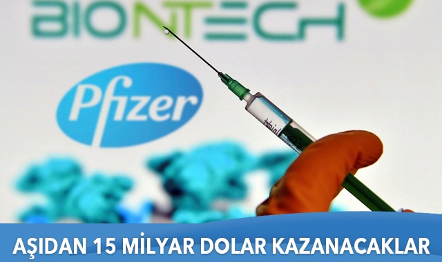 Pfizer-BioNTech aşıdan 15 milyar dolar gelir bekliyor