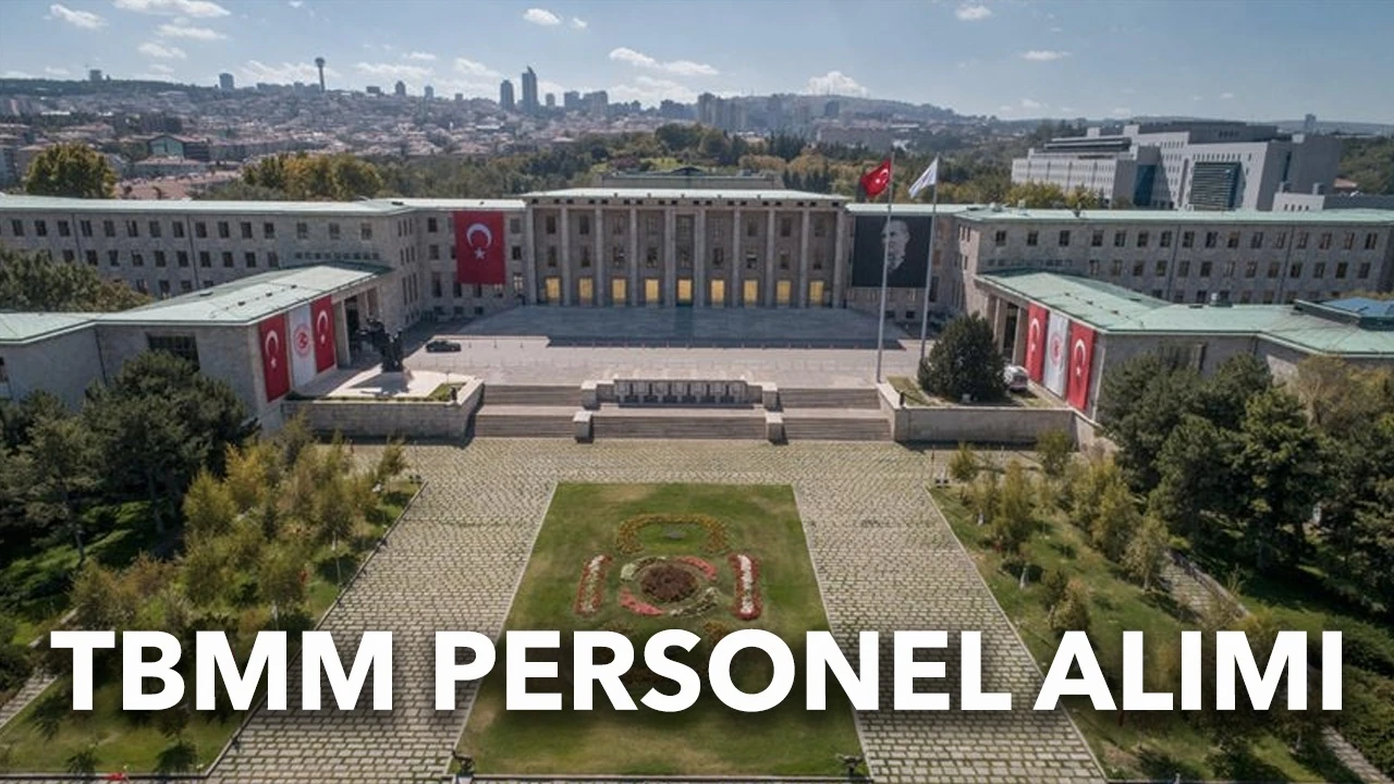 TBMM personel alımı: TBMM 35 personel alımı başvuru şartları neler?