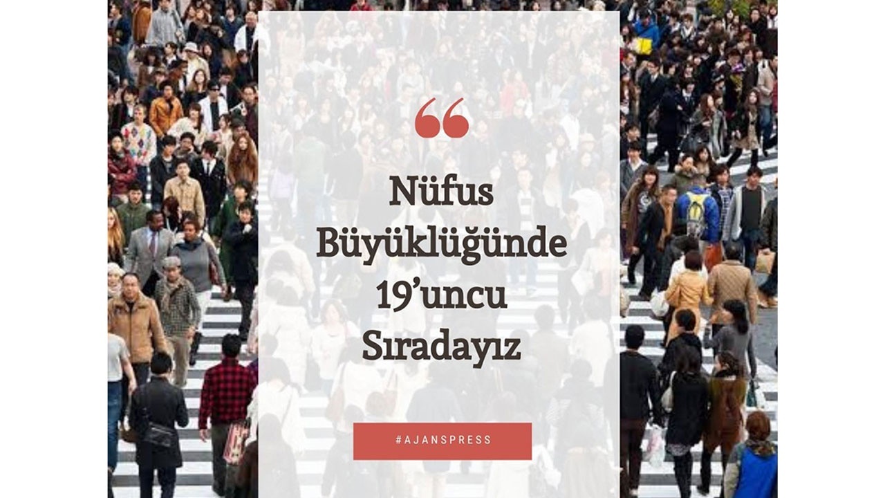 Türkiye nüfus büyüklüğünde 19&#039;uncu sırada